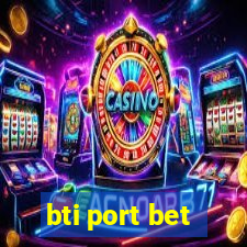 bti port bet